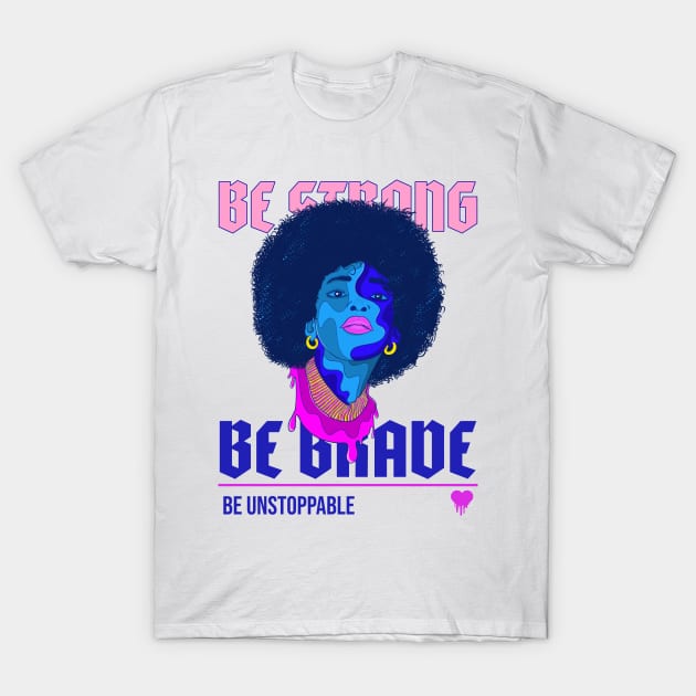 Be strong, be unstoppable T-Shirt by Elite Wear 